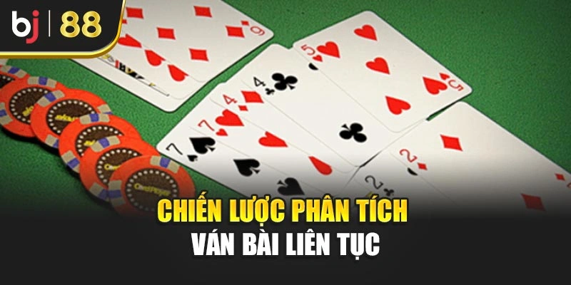 Chiến lược phân tích ván bài liên tục