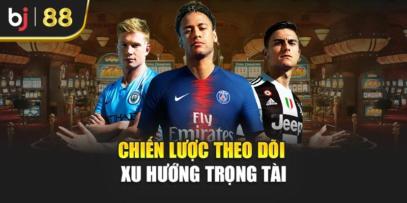 Chiến lược theo dõi xu hướng trọng tài