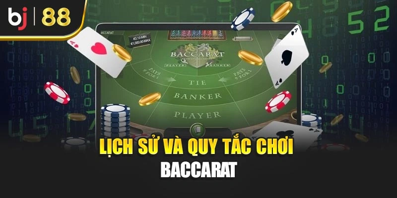 Lịch sử và quy tắc chơi Baccarat