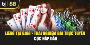 Liêng Tại Bj88 - Trải Nghiệm Bài Trực Tuyến Cực Hấp Dẫn