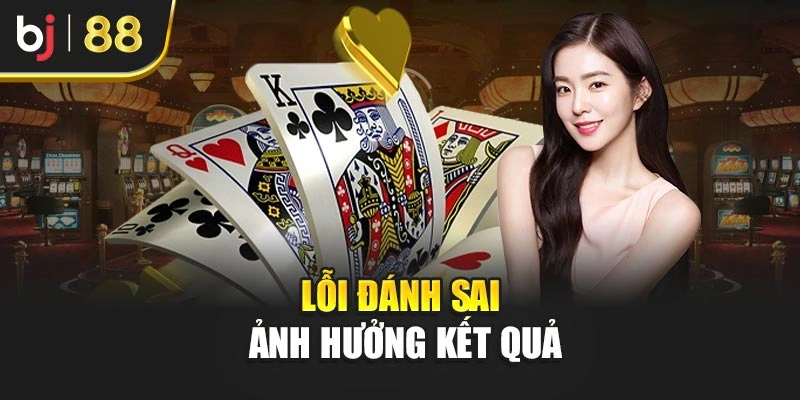 Lỗi đánh sai ảnh hưởng kết quả