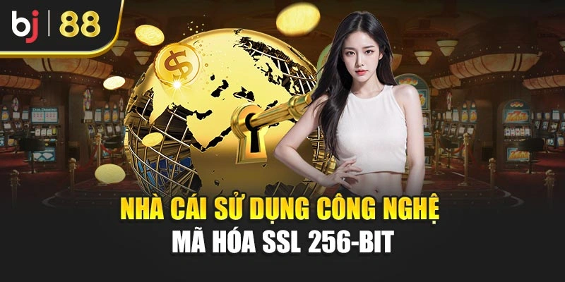 Nhà cái sử dụng công nghệ mã hóa SSL 256-bit