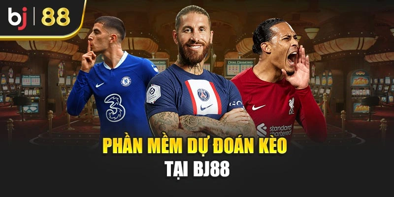 Phần mềm dự đoán kèo tại BJ88