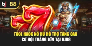 Tool Hack Nổ Hũ Hỗ Trợ Tăng Cao Cơ Hội Thắng Lớn Tại Bj88